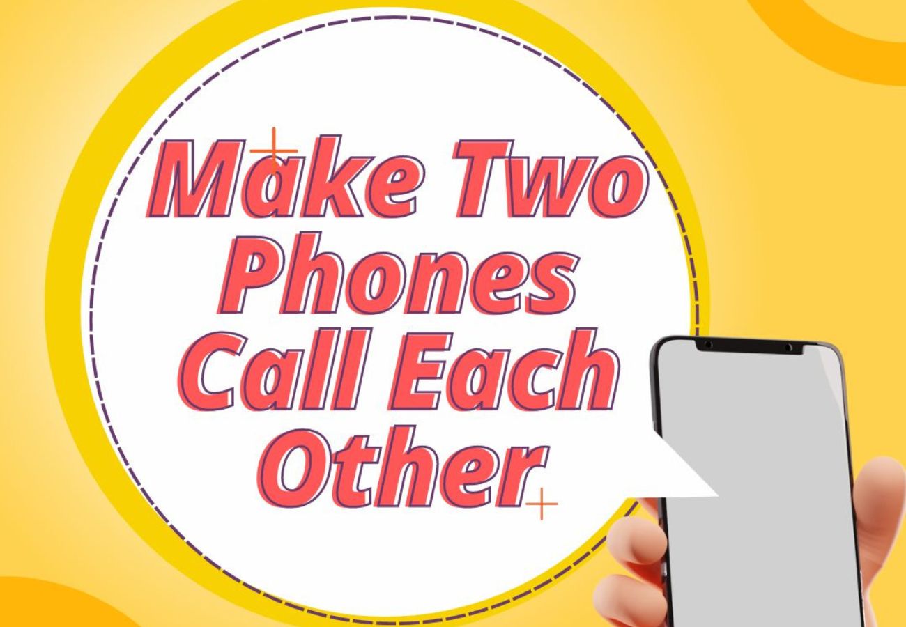 Make Two Phones Call Each Other